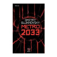 Metro 2033 - Dmitry Glukhovsky