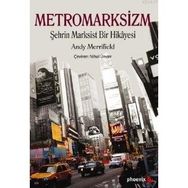 METROMARKSIZM ŞEHRİN MARKSIST BIR HIKÂYESI - ANDY MERRIFIELD