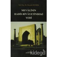 MEVALININ HADIS RIVAYETINDEKI YERI - MUSTAFA ÖZTÜRK