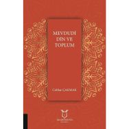 Mevdudi Din ve Toplum - Cebbar Çakmak