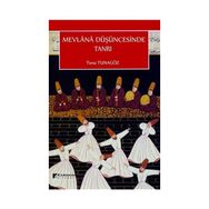 Mevlana Düşüncesinde Tanrı - Tuna Tunagöz