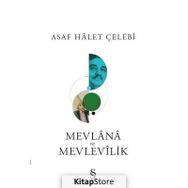 Mevlana ve Mevlevilik - Asaf Halet Çelebi