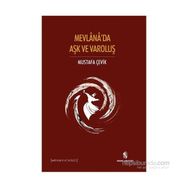 Mevlana’da Aşk ve Varoluş - Mustafa Çevik