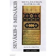 MEVLANA'DAN HATIRALAR SEVAKIB-I MENAKIB - AHMED SÜHEYL ÜNVER