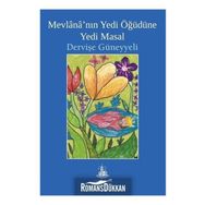 Mevlana'nın Yedi Öğüdüne Yedi Masal - Dervişe Güneyyeli