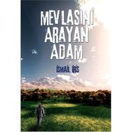 MEVLASINI ARAYAN ADAM - İSMAİL İRİŞ