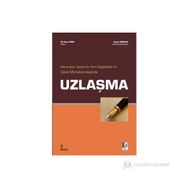 MEVZUATTA YAPILAN EN SON DEĞİŞİKLİKLER İLE CEZA MUHAKEMESINDE UZLAŞMA - ALI İHSAN İPEK;ENGIN PARLAK