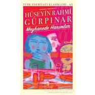 Meyhanede Hanımlar - Hüseyin Rahmi Gürpınar - İş Bankası Kültür Yayınları