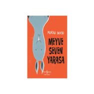 Meyve Seven Yarasa - İş Bankası Kültür Yayınları