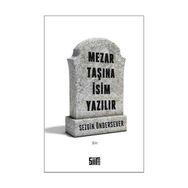 Mezar Taşına İsim Yazılır - Sezgin Öndersever