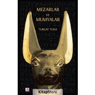 Mezarlar ve Mumyalar - Turgay Tuna