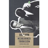 MEZARLARINIZA TÜKÜRECEĞİM - BORIS VIAN