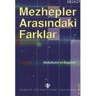MEZHEPLER ARASINDAKİ FARKLAR - ABDÜLKADİR EL-BAĞDADİ