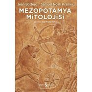 Mezopotamya Mitolojisi - Samuel Noah Kramer Jean Bottero