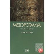 MEZOPOTAMYA YAZI AKIL VE TANRILAR - JEAN BOTTERO