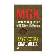 MGK DÜNÜ VE BUGÜNÜYLE MILLI GÜVENLIK KURULU - KEMAL YURTERI;SAYGI ÖZTÜRK