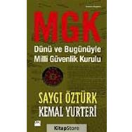 MGK DÜNÜ VE BUGÜNÜYLE MILLI GÜVENLIK KURULU - SAYGI ÖZTÜRK