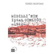 MIDILLININ İŞGAL GÜNLÜĞÜ 1912 - İDRİS BOSTAN