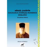 Mihail Çakir’in Gagauzca (Türkçe) - Rumence Sözlüğü