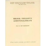 MIKHAIL PSELLOS'UN KHRONOGRAPHİA'SI - IŞIN DEMIRKENT