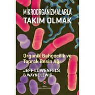 Mikroorganizmalarla Takım Olmak - Jeff Lowenfels