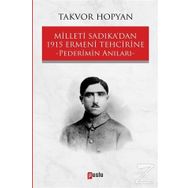 Milleti Sadıka'dan 1915 Ermeni Tehcirine Pederimin Anıları / Takvor Hopyan