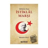 Milletin Sesi İstiklal Marşı - Mustafa Uslu