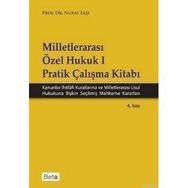 MİLLETLERARASI ÖZEL HUKUK 1 - PRATIK ÇALIŞMA KİTABI - NURAY EKŞİ