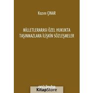 Milletlerarası Özel Hukukta Taşınmazlara İlişkin Sözleşmeler - Kazım Çınar