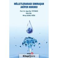Milletlerarası Sınıraşan Akifer Hukuku - Ayşe Nur Tütüncü