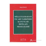Milletlerarası Ticari Tahkimde Kanunlar İhtilafı Meseleleri - Sibel Özel
