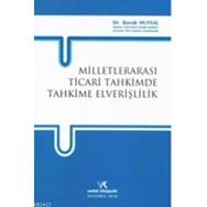 MİLLETLERARASI TICARI TAHKIMDE TAHKIME ELVERİŞLİLİK - BURAK HUYSAL
