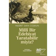 Milli Bir Edebiyat Yaratabilir miyiz? - Nusret Safa Coşkun