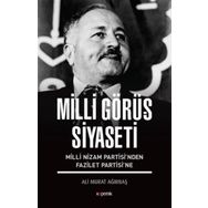 Milli Görüş Siyaseti - Milli Nizam Partisi nden Fazilet Partisi ne - Ali Murat Ağırbaş