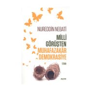 Milli Görüşten Muhafazakar Demokrasiye - Nureddin Nebati