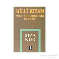 MILLI KIYAM MILLI MÜCADELENİN İÇ YÜZÜ - RIZA NUR
