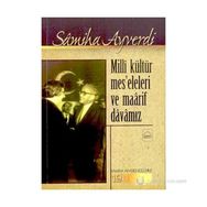 MILLI KÜLTÜR MESELELERI VE MAARIF DAVAMIZ - SAMIHA AYVERDI