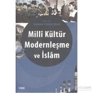 Milli Kültür Modernleşme ve İslam - Prof. Dr. Orhan Türkdoğan