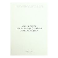 MILLI KÜLTÜR UNSURLARIMIZ ÜZERİNDE GENEL GÖRÜŞLER - KOLEKTIF