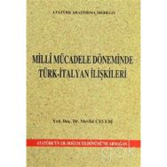 Milli Mücadele Döneminde Türk-İtalyan İlişkileri - Mevlüt Çelebi
