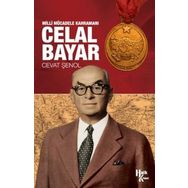 Milli Mücadele Kahramanı Celal Bayar - Cevat Şenol