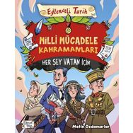 Milli Mücadele Kahramanları Her Şey Vatan İçin - Eğlenceli Bilgi Yayınları