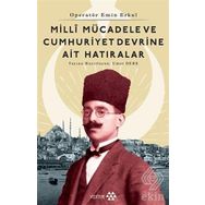 Milli Mücadele Ve Cumhuriyet Devrine Ait Hatıralar - Emin Erkul