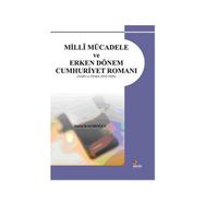 MILLI MÜCADELE VE ERKEN DÖNEM CUMHURIYET ROMANI - MURAT KACIROĞLU