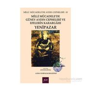 Milli Mücadele’de Güney Aydın Cepheleri ve Efelerin Karargahı Yenipazar - Günver Güneş