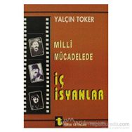 MILLI MÜCADELEDE İÇ İSYANLAR - YALÇIN TOKER