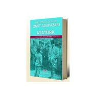 Milli Mücadelede İzmit-Adapazarı ve Atatürk - Sabahattin Özel