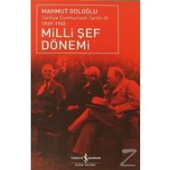 MILLI ŞEF DÖNEMİ 3 TÜRKİYE CUMHURIYETI TARIHI (1939 - 1945) - MAHMUT GOLOĞLU