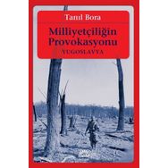 Milliyetçiliğin Provokasyonu - Tanıl Bora