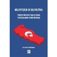 Milliyetçilik ve Dış Politika : Türkiye'nin Kuzey Irak ve İsrail Politikalarına Teorik Bir Bakış - Yusuf Ziya Bölükbaşı